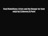 Read Food Rebellions: Crisis and the Hunger for (text only) by E.Gimenez.R.Patel Ebook Free