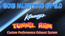 2015 Mustang GT 5.0 Tunnel Ram Performance exhaust by Kinneys