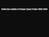 Download Collectors Guide to Prewar Lionel Trains 1900-1942 PDF Online