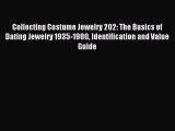 Read Collecting Costume Jewelry 202: The Basics of Dating Jewelry 1935-1980 Identification