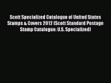 Read Scott Specialized Catalogue of United States Stamps & Covers 2012 (Scott Standard Postage