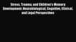 [PDF] Stress Trauma and Children's Memory Development: Neurobiological Cognitive Clinical and
