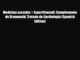 PDF Medicina vascular + ExpertConsult: Complemento de Braunwald. Tratado de Cardiología (Spanish