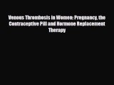 Download Venous Thrombosis in Women: Pregnancy the Contraceptive Pill and Hormone Replacement