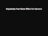 Read ‪Organizing Your Home Office For Success Ebook Free