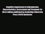PDF Cognitive Impairment in Schizophrenia: Characteristics Assessment and Treatment 1st (first)