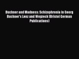 Download Buchner and Madness: Schizophrenia in Georg Buchner's Lenz and Woyzeck (Bristol German