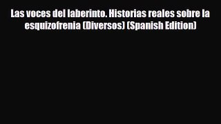 Download Las voces del laberinto. Historias reales sobre la esquizofrenia (Diversos) (Spanish