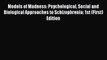 PDF Models of Madness: Psychological Social and Biological Approaches to Schizophrenia: 1st