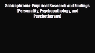 Download Schizophrenia: Empirical Research and Findings (Personality Psychopathology and Psychotherapy)