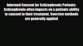 Download Informed Consent for Schizophrenic Patients: Schizophrenia often impacts on a patients