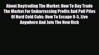 Read ‪About Daytrading The Market: How To Day Trade The Market For Embarrassing Profits And
