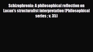 PDF Schizophrenia: A philosophical reflection on Lacan's structuralist interpretation (Philosophical