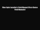 Download Fiber Optic Installer's Field Manual (First-Choice Field Manuals) Free Books