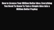 Read ‪How to License Your Million Dollar Idea: Everything You Need To Know To Turn a Simple
