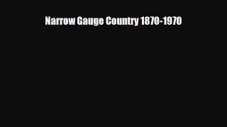 [PDF] Narrow Gauge Country 1870-1970 Download Full Ebook