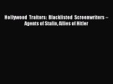 [PDF] Hollywood Traitors: Blacklisted Screenwriters – Agents of Stalin Allies of Hitler [Download]