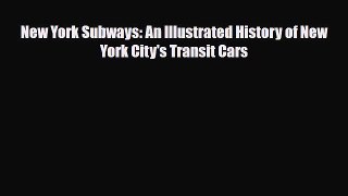 [PDF] New York Subways: An Illustrated History of New York City's Transit Cars Read Online