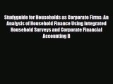 Read ‪Studyguide for Households as Corporate Firms: An Analysis of Household Finance Using