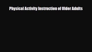 [Download] Physical Activity Instruction of Older Adults [Download] Online