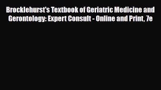 [Download] Brocklehurst's Textbook of Geriatric Medicine and Gerontology: Expert Consult -