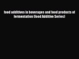 [PDF] food additives in beverages and food products of fermentation (food Additive Series)