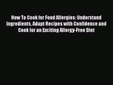 [Download] How To Cook for Food Allergies: Understand Ingredients Adapt Recipes with Confidence