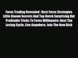 Read ‪Forex Trading Revealed : Best Forex Strategies Little Known Secrets And Top Notch Surprising
