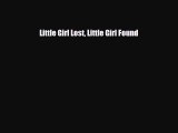 Read ‪Little Girl Lost Little Girl Found‬ Ebook Free