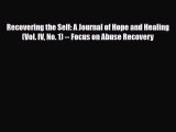 Read ‪Recovering the Self: A Journal of Hope and Healing (Vol. IV No. 1) -- Focus on Abuse