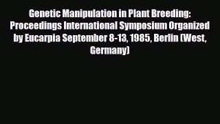 Download Genetic Manipulation in Plant Breeding: Proceedings International Symposium Organized