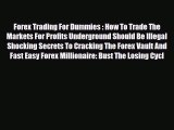 Read ‪Forex Trading For Dummies : How To Trade The Markets For Profits Underground Should Be