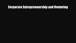 Download ‪Corporate Entrepreneurship and Venturing PDF Online