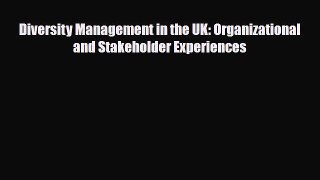Download ‪Diversity Management in the UK: Organizational and Stakeholder Experiences PDF Online