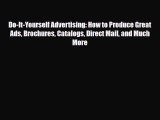 Read ‪Do-It-Yourself Advertising: How to Produce Great Ads Brochures Catalogs Direct Mail and
