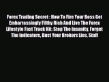 Read ‪Forex Trading Secret : How To Fire Your Boss Get Embarrassingly Filthy Rich And Live