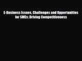 Read ‪E-Business Issues Challenges and Opportunities for SMEs: Driving Competitiveness Ebook