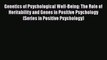 Download Genetics of Psychological Well-Being: The Role of Heritability and Genes in Positive