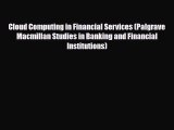 Read ‪Cloud Computing in Financial Services (Palgrave Macmillan Studies in Banking and Financial
