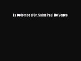 Download La Colombe d'Or: Saint Paul De Vence Ebook Online