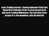 Read ‪Forex Trading Secrets : Sneaky Unknown Tricks And Weird But Profitable Tricks To Easy