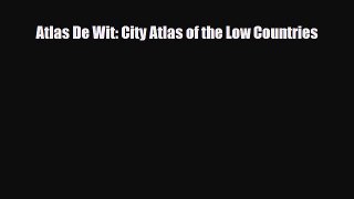 PDF Atlas De Wit: City Atlas of the Low Countries [PDF] Full Ebook