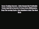 Read ‪Forex Trading Secrets : Little Known But Profitable Tricks And Dirty Secrets To Easy