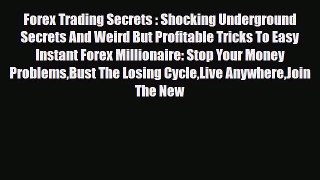 Read ‪Forex Trading Secrets : Shocking Underground Secrets And Weird But Profitable Tricks