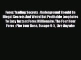 Read ‪Forex Trading Secrets : Underground Should Be Illegal Secrets And Weird But Profitable