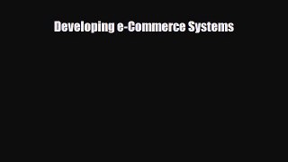 Read ‪Developing e-Commerce Systems Ebook Free