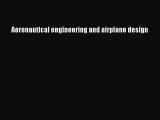 Download Aeronautical Engineering and Airplane Design  Read Online