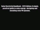 PDF Solar Electricity Handbook - 2015 Edition: A simple practical guide to solar energy - designing