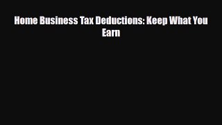 Read ‪Home Business Tax Deductions: Keep What You Earn Ebook Free