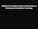 [PDF] Childhood Re-imagined: Images and Narratives of Development in Analytical Psychology